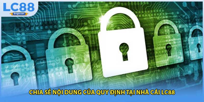 Chia sẻ nội dung của quy định tại nhà cái LC88