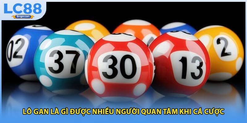Lô gan là gì được nhiều người quan tâm khi cá cược