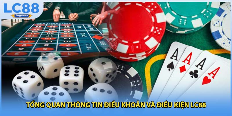 Tổng quan thông tin điều khoản và điều kiện LC88